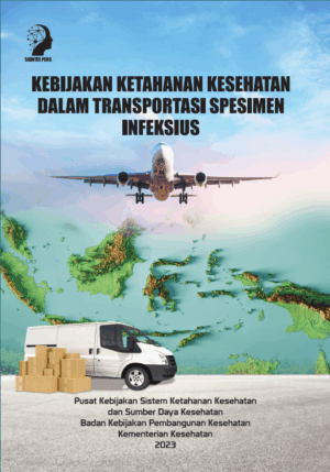 Kebijakan Ketahanan Kesehatan dalam Transportasi Spesimen Infeksisus